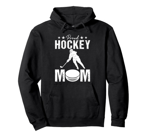 Proud Hockey Mom Game Day Sports Parent Hoodie - Trendy Graphic Unisex - T-Shirt, Sweatshirt, Hoodie