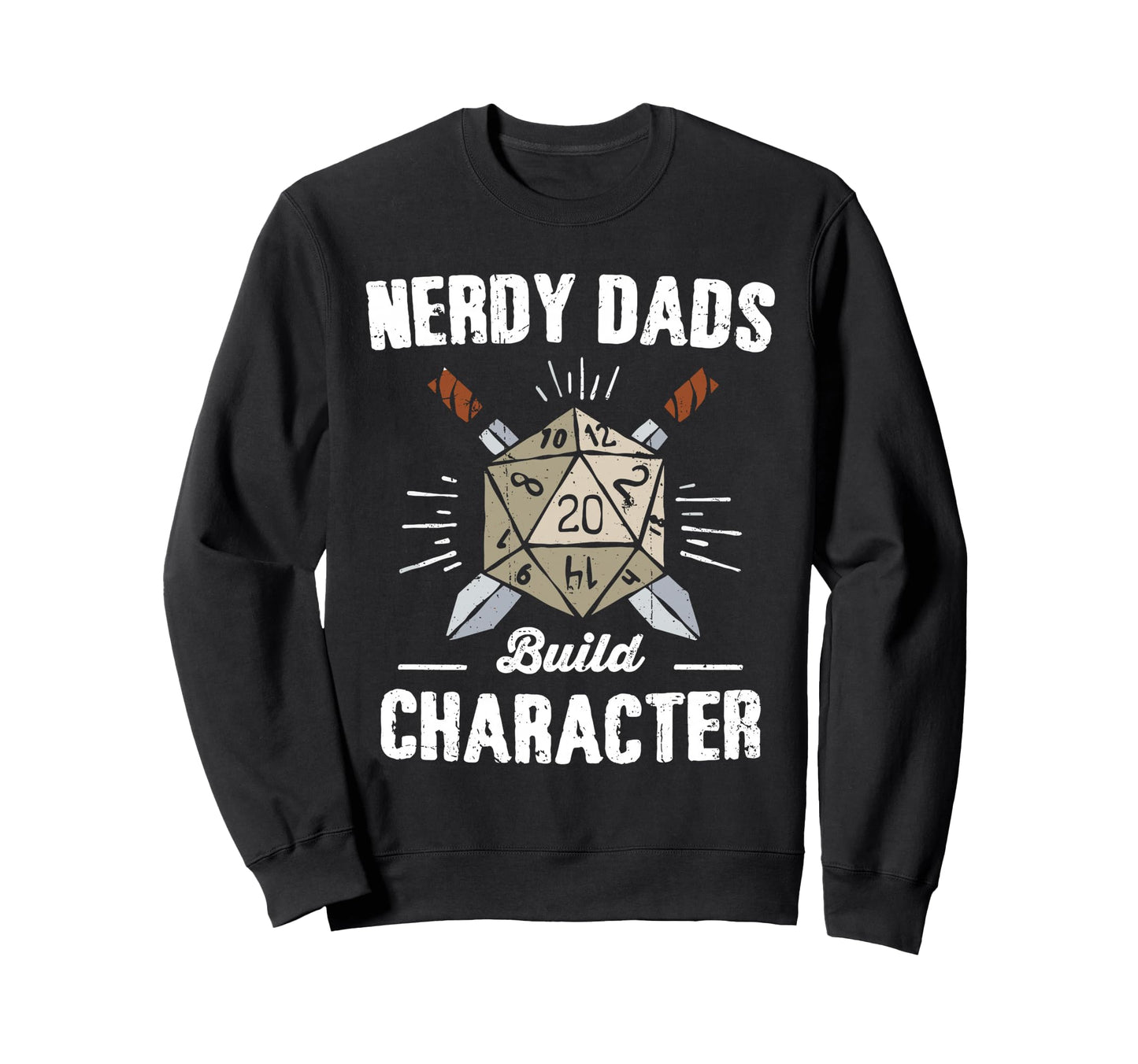 Nerdy Dads Build Character Rpg Sweatshirt - Custom Art Print for Adults - T-Shirt, Sweatshirt, Hoodie