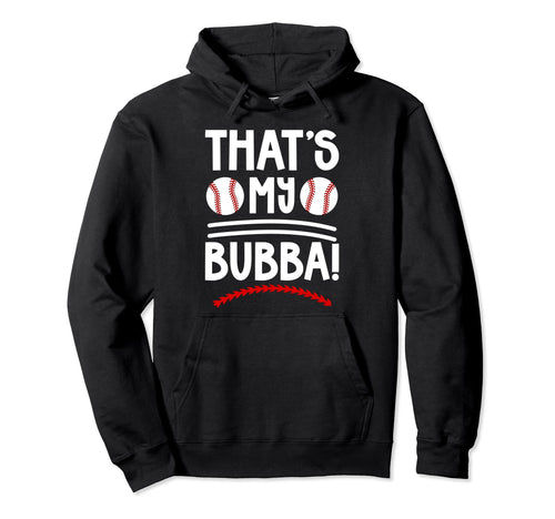 Thats My Bubba Baseball Brother Hoodie - Aesthetic Graphic for Adults - T-Shirt, Sweatshirt, Hoodie