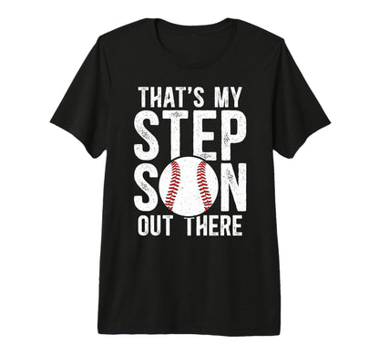 Mens Thats My Stepson Baseball Stepdad T-Shirt - Streetwear Style Unisex - T-Shirt, Sweatshirt, Hoodie