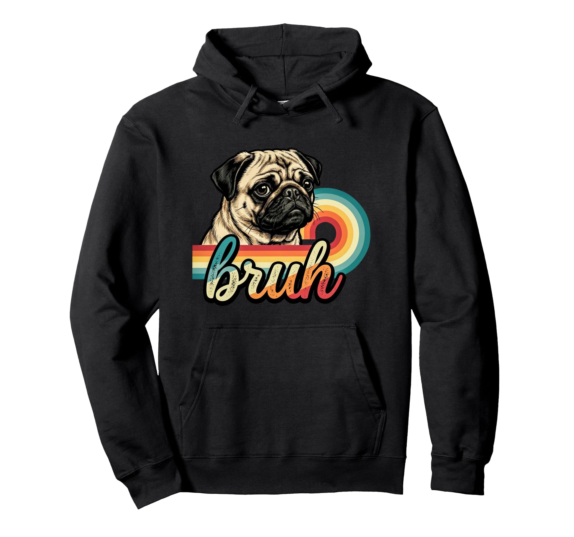 Funny Pug Bruh Dog Lover Rainbow Sunset Hoodie - Custom Art Print Unisex - T-Shirt, Sweatshirt, Hoodie