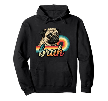 Funny Pug Bruh Dog Lover Rainbow Sunset Hoodie - Custom Art Print Unisex - T-Shirt, Sweatshirt, Hoodie