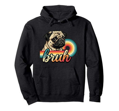 Funny Pug Bruh Dog Lover Rainbow Sunset Hoodie - Custom Art Print Unisex - T-Shirt, Sweatshirt, Hoodie