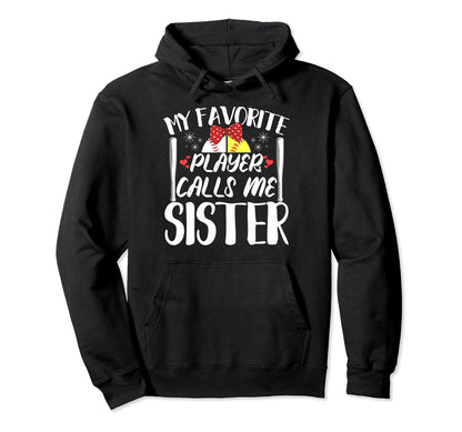 My Favorite Player Calls Me Sister Hoodie - Aesthetic Graphic Unisex - T-Shirt, Sweatshirt, Hoodie