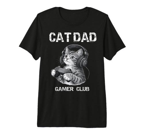 Cat Dad Gamer Club Gaming Funny T-Shirt - Custom Art Print Men Women - T-Shirt, Sweatshirt, Hoodie