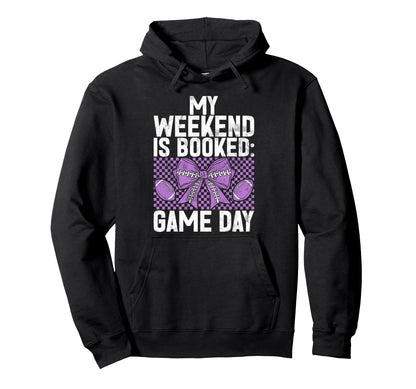 My Weekend Is Booked Game Day Hoodie - Casual Everyday Wear Unisex - T-Shirt, Sweatshirt, Hoodie