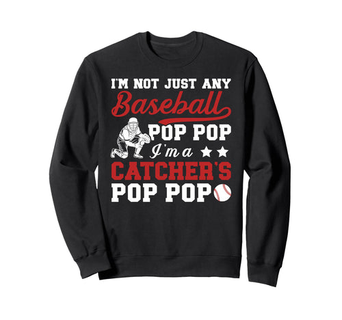 Im Baseball Catcher Pop Pop Sweatshirt - Custom Art Print for Adults - T-Shirt, Sweatshirt, Hoodie