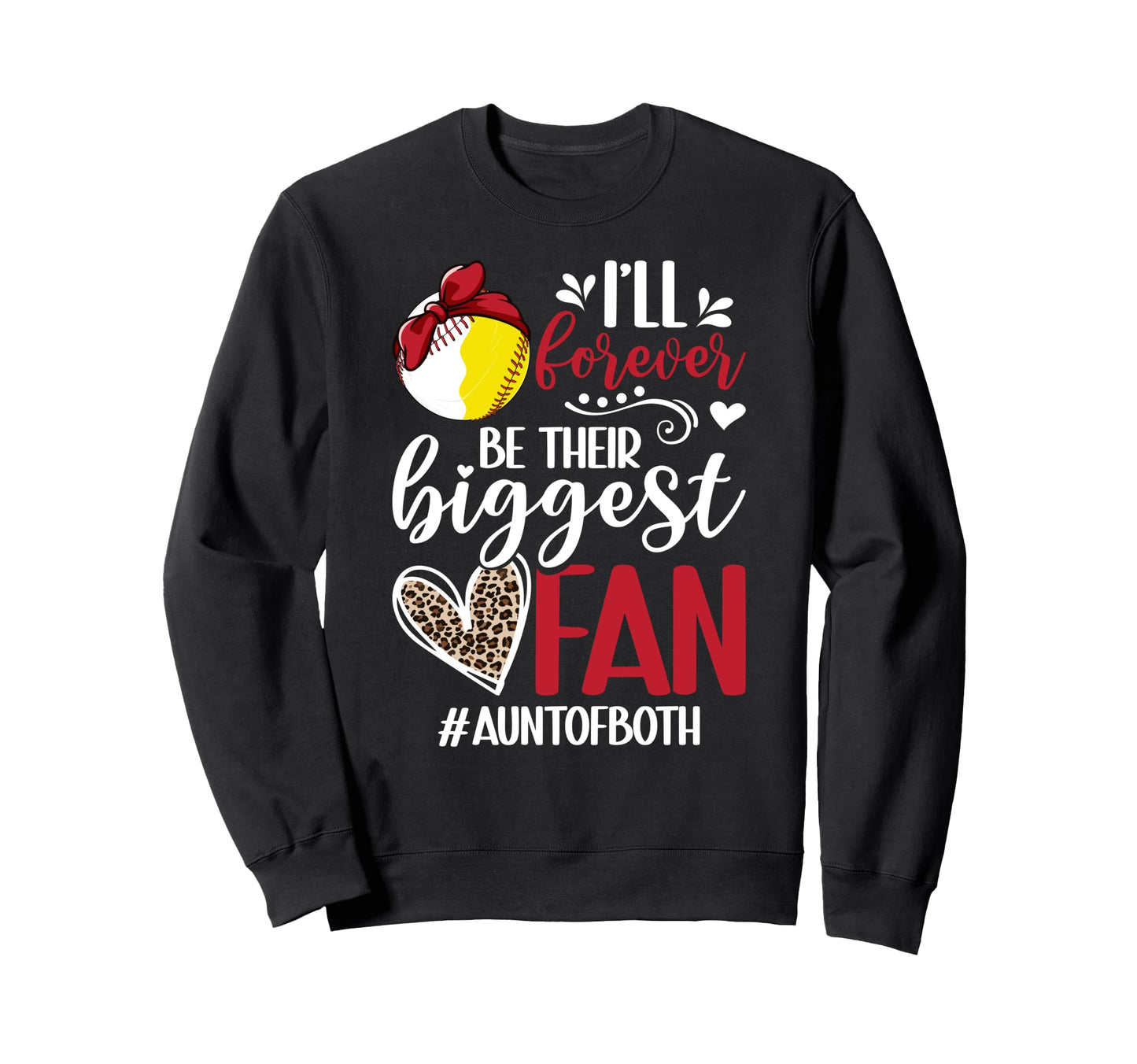 Their Biggest Fan Aunt Both Baseball Sweatshirt - Graphic Print Men Women - T-Shirt, Sweatshirt, Hoodie