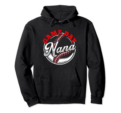 Game Day Nana Proud Baseball Hoodie - Casual Everyday Wear Men Women - T-Shirt, Sweatshirt, Hoodie