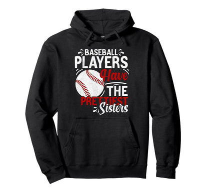 Baseball Sister Baseball Players Have Hoodie - Minimalist Print Unisex - T-Shirt, Sweatshirt, Hoodie