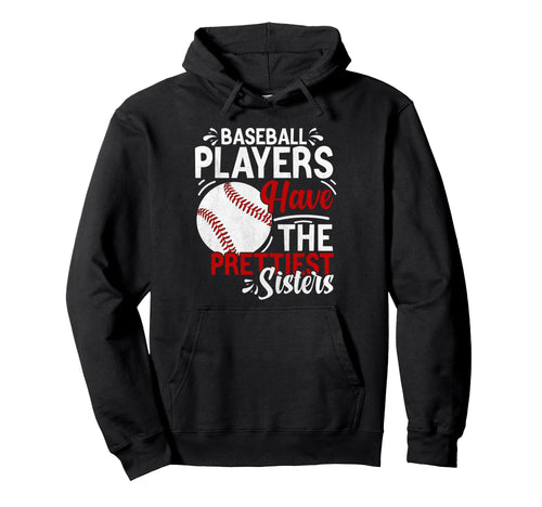 Baseball Sister Baseball Players Have Hoodie - Minimalist Print Unisex - T-Shirt, Sweatshirt, Hoodie