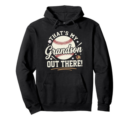 Thats My Grandson Out There Baseball Hoodie - Novelty Apparel for Adults - T-Shirt, Sweatshirt, Hoodie