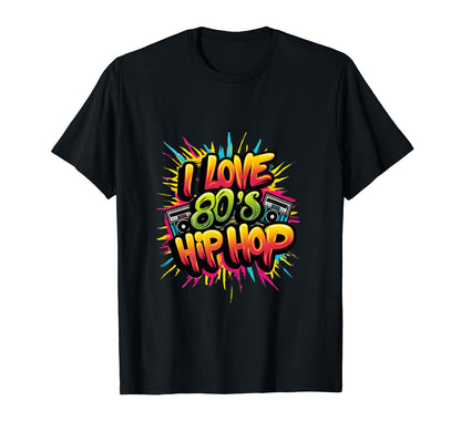 I Love 80S Hip Hop Old School Rap T-Shirt - Trendy Graphic for Adults - T-Shirt, Sweatshirt, Hoodie
