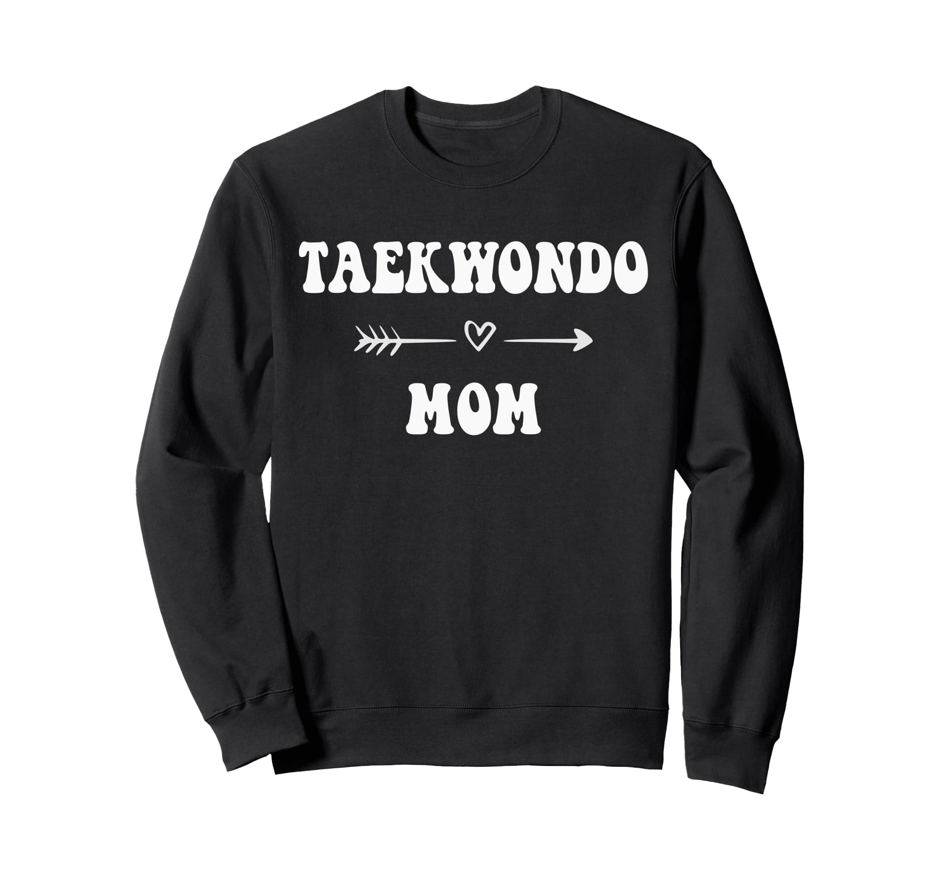 Taekwondo Mom Martial Art Stylish Sweatshirt - Novelty Apparel for Adults - T-Shirt, Sweatshirt, Hoodie