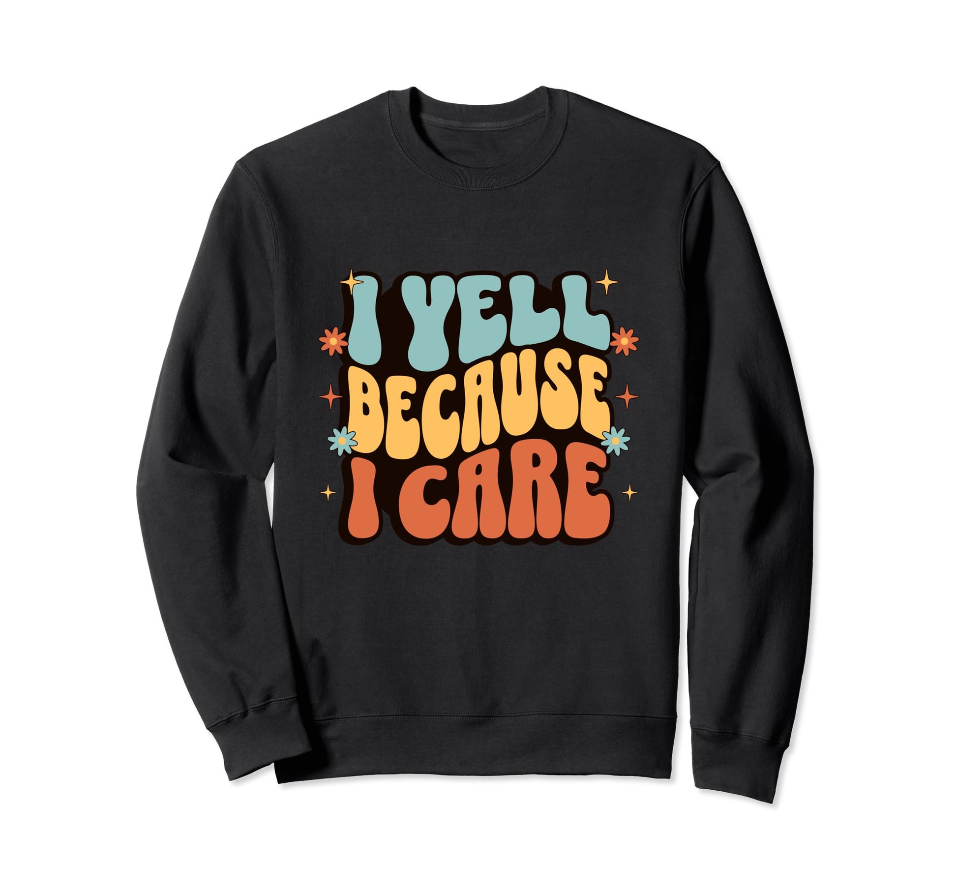 I Yell Because I Care Baseball Grandma Sweatshirt - Novelty Apparel Unisex - T-Shirt, Sweatshirt, Hoodie
