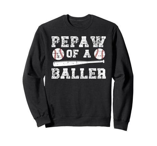 Pepaw Baller Baseball Pepaw Baseball Sweatshirt - Graphic Print Men Women - T-Shirt, Sweatshirt, Hoodie