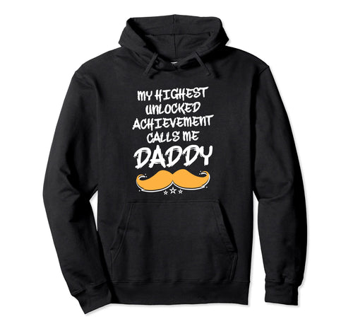 Highest Unlocked Achievement Fathers Hoodie - Streetwear Style Men Women - T-Shirt, Sweatshirt, Hoodie