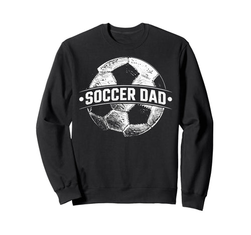 Soccer Dad Football Soccer Player Sweatshirt - Trendy Graphic Men Women - T-Shirt, Sweatshirt, Hoodie