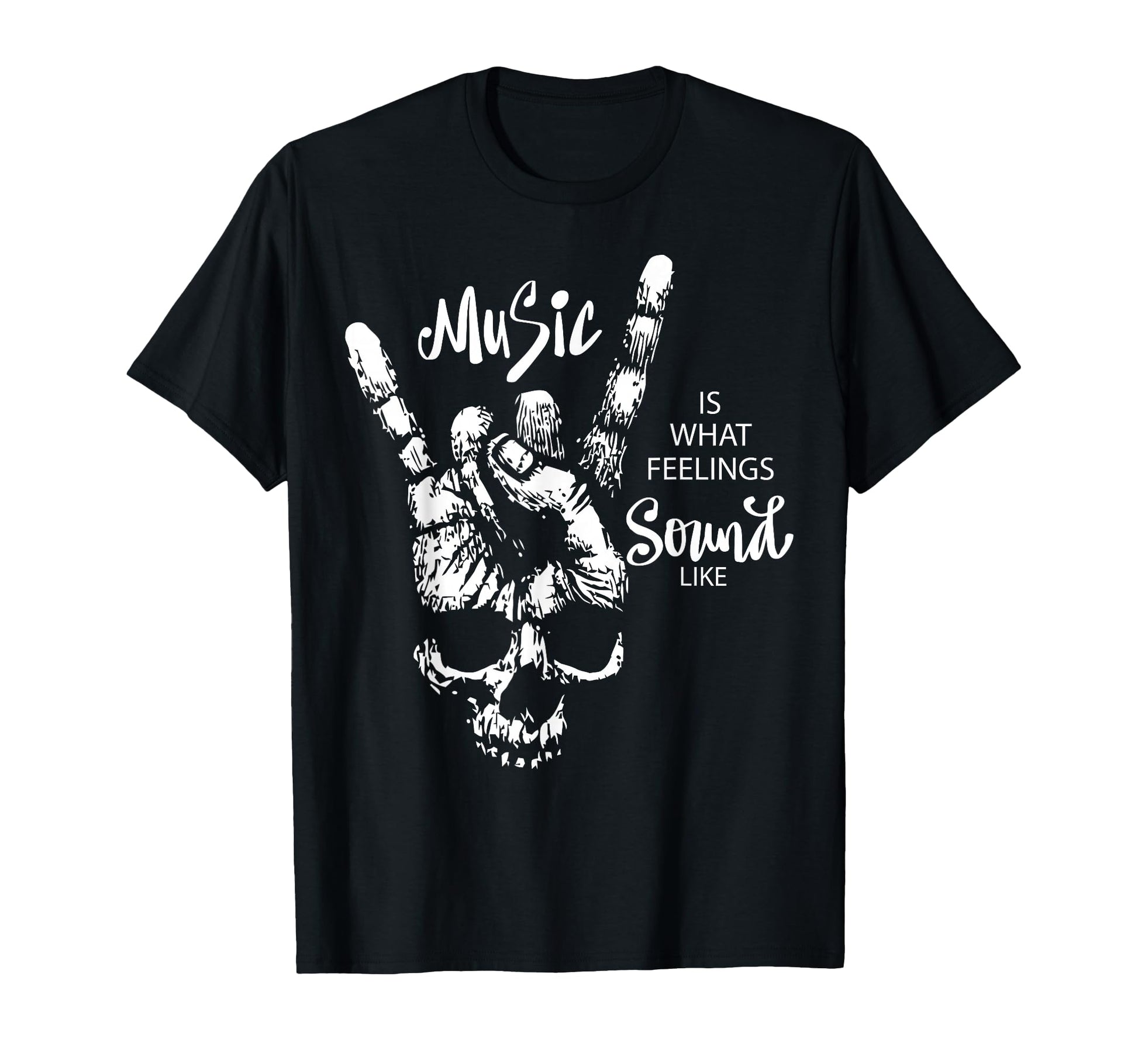 Music Is What Feelings Sound Like Rock T-Shirt - Trendy Graphic for Adults - T-Shirt, Sweatshirt, Hoodie
