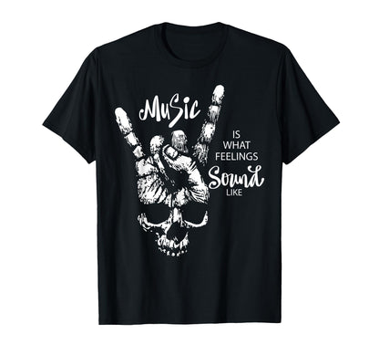 Music Is What Feelings Sound Like Rock T-Shirt - Trendy Graphic for Adults - T-Shirt, Sweatshirt, Hoodie