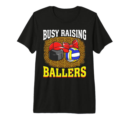 Busy Raising Ballers Hockey Volleyball T-Shirt - Graphic Print for Adults - T-Shirt, Sweatshirt, Hoodie