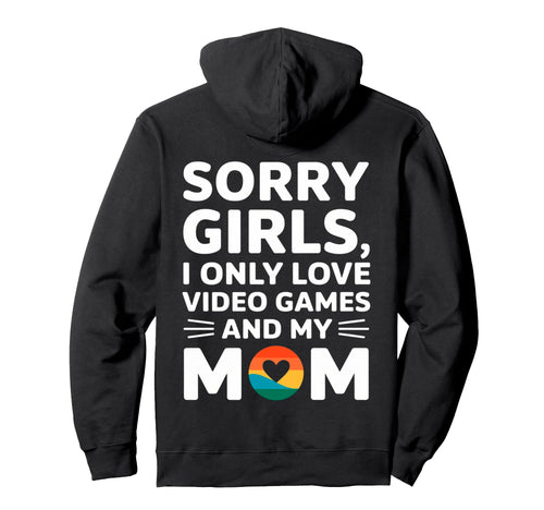 Valentine Day Sorry I Only Love Video Hoodie - Fun Novelty Design Unisex - T-Shirt, Sweatshirt, Hoodie