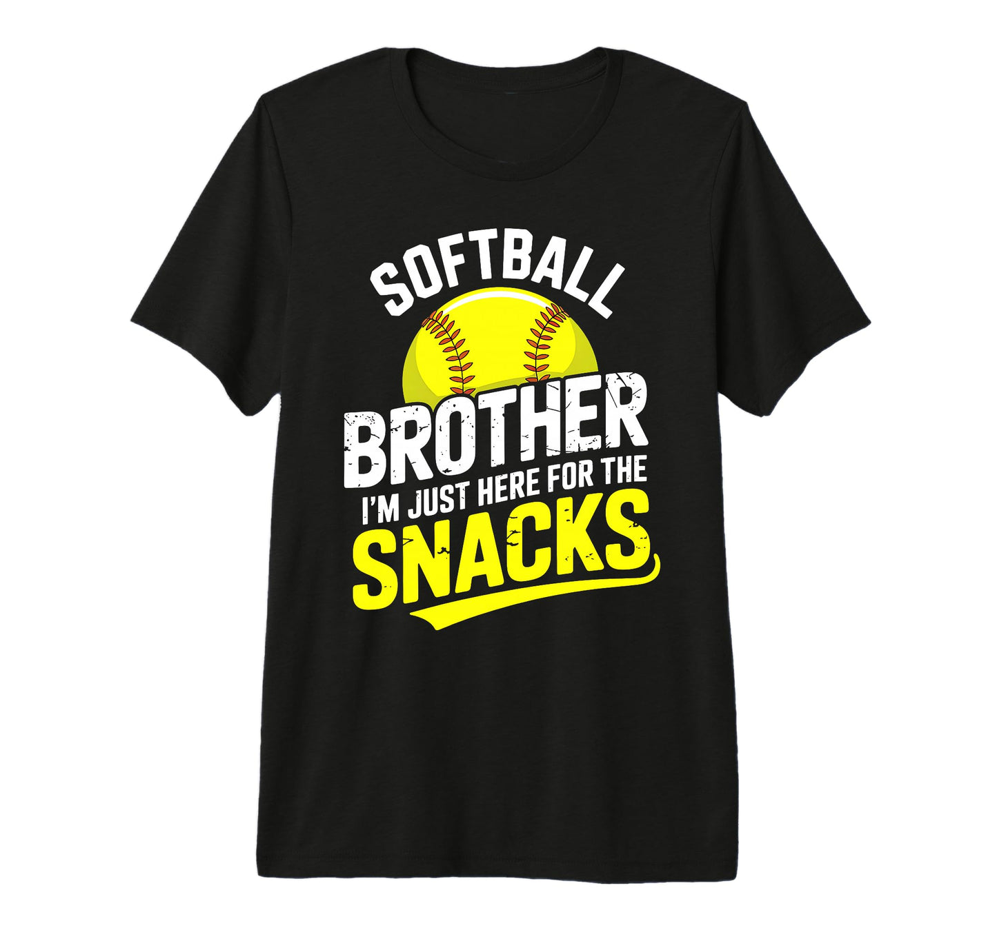 Funny Softball Brother Im Just Here T-Shirt - Casual Everyday Wear Unisex - T-Shirt, Sweatshirt, Hoodie