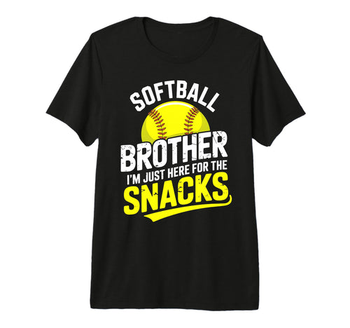 Funny Softball Brother Im Just Here T-Shirt - Casual Everyday Wear Unisex - T-Shirt, Sweatshirt, Hoodie