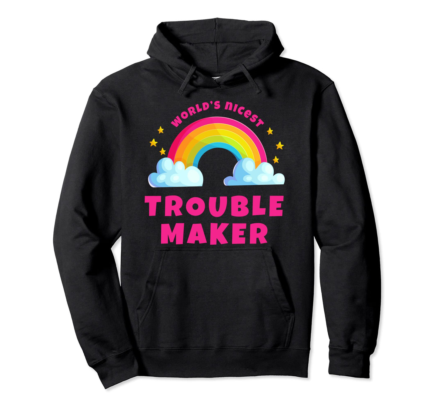 Worlds Nicest Trouble Maker Rainbow Hoodie - Custom Art Print Unisex - T-Shirt, Sweatshirt, Hoodie