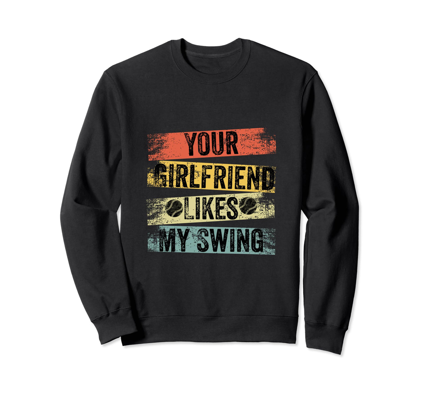 Funny Qoute Your Girlfriend Likes Sweatshirt - Novelty Apparel Men Women - T-Shirt, Sweatshirt, Hoodie