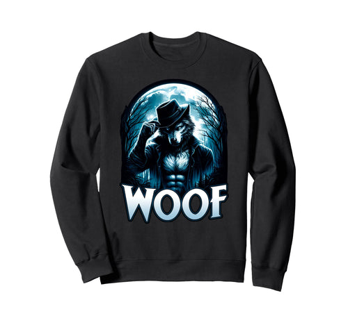 Woof Gay Daddy Lgbt Unhinged Sweatshirt - Casual Everyday Wear Men Women - T-Shirt, Sweatshirt, Hoodie