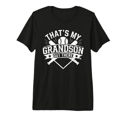 Thats My Grandson Out There Baseball T-Shirt - Casual Everyday Wear Unisex - T-Shirt, Sweatshirt, Hoodie