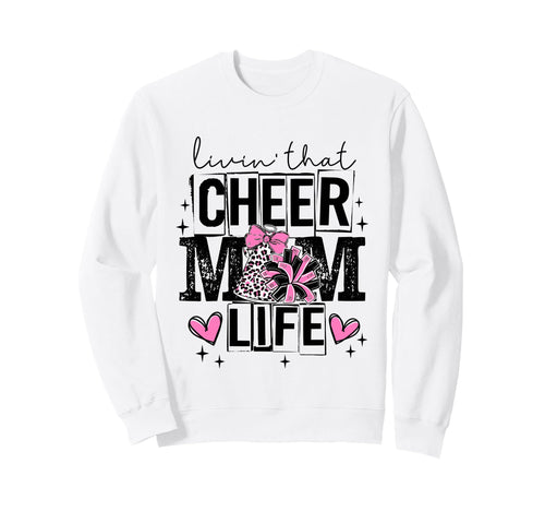Livin That Cheer Mom Life Game Day Sweatshirt - Graphic Print Men Women - T-Shirt, Sweatshirt, Hoodie