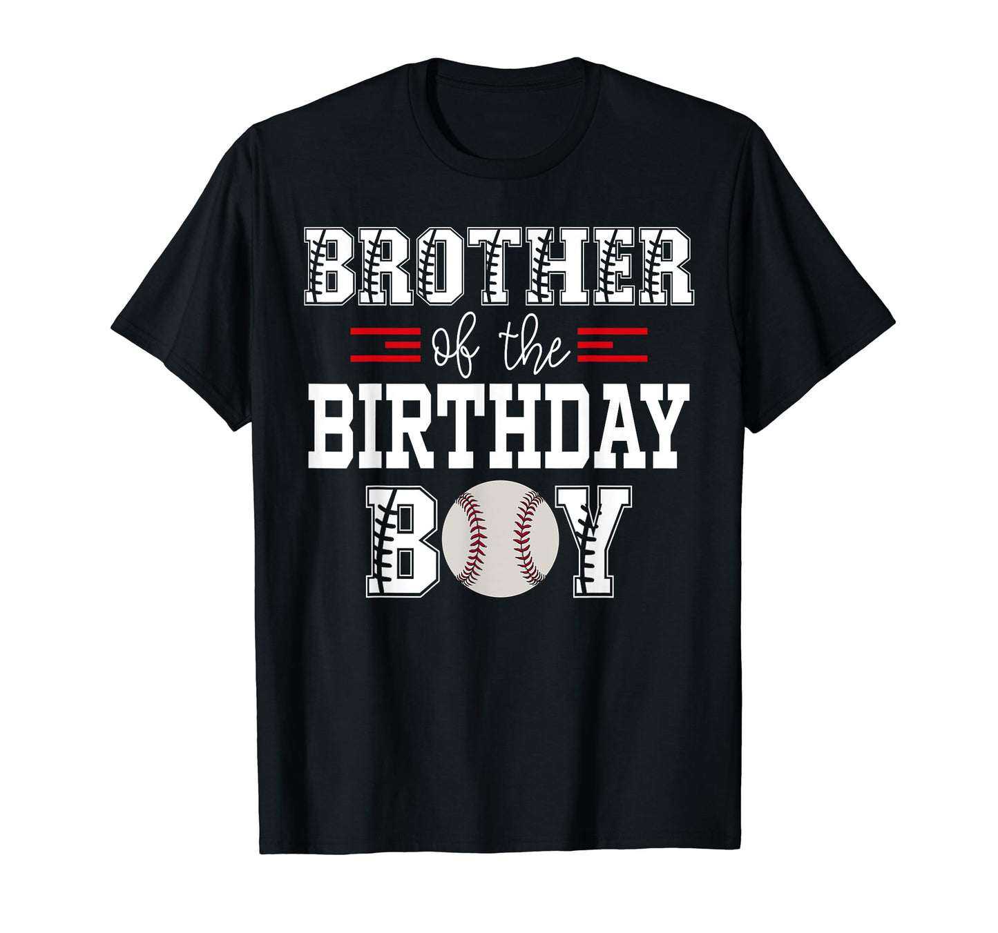 Brother Birthday Baseball Lover T-Shirt - Casual Everyday Wear Men Women - T-Shirt, Sweatshirt, Hoodie