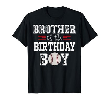 Brother Birthday Baseball Lover T-Shirt - Casual Everyday Wear Men Women - T-Shirt, Sweatshirt, Hoodie