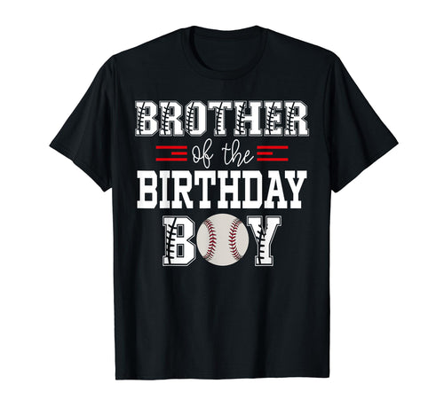Brother Birthday Baseball Lover T-Shirt - Casual Everyday Wear Men Women - T-Shirt, Sweatshirt, Hoodie