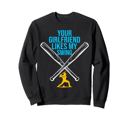 Your Girlfriend Likes My Swing Funny Sweatshirt - Minimalist Print Unisex - T-Shirt, Sweatshirt, Hoodie