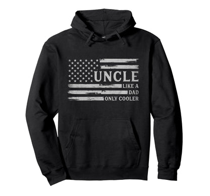 Uncle Like Dad Only Cooler Fathers Hoodie - Aesthetic Graphic for Adults - T-Shirt, Sweatshirt, Hoodie