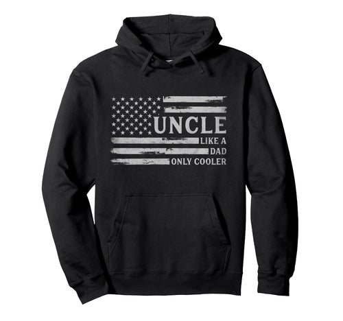 Uncle Like Dad Only Cooler Fathers Hoodie - Aesthetic Graphic for Adults - T-Shirt, Sweatshirt, Hoodie