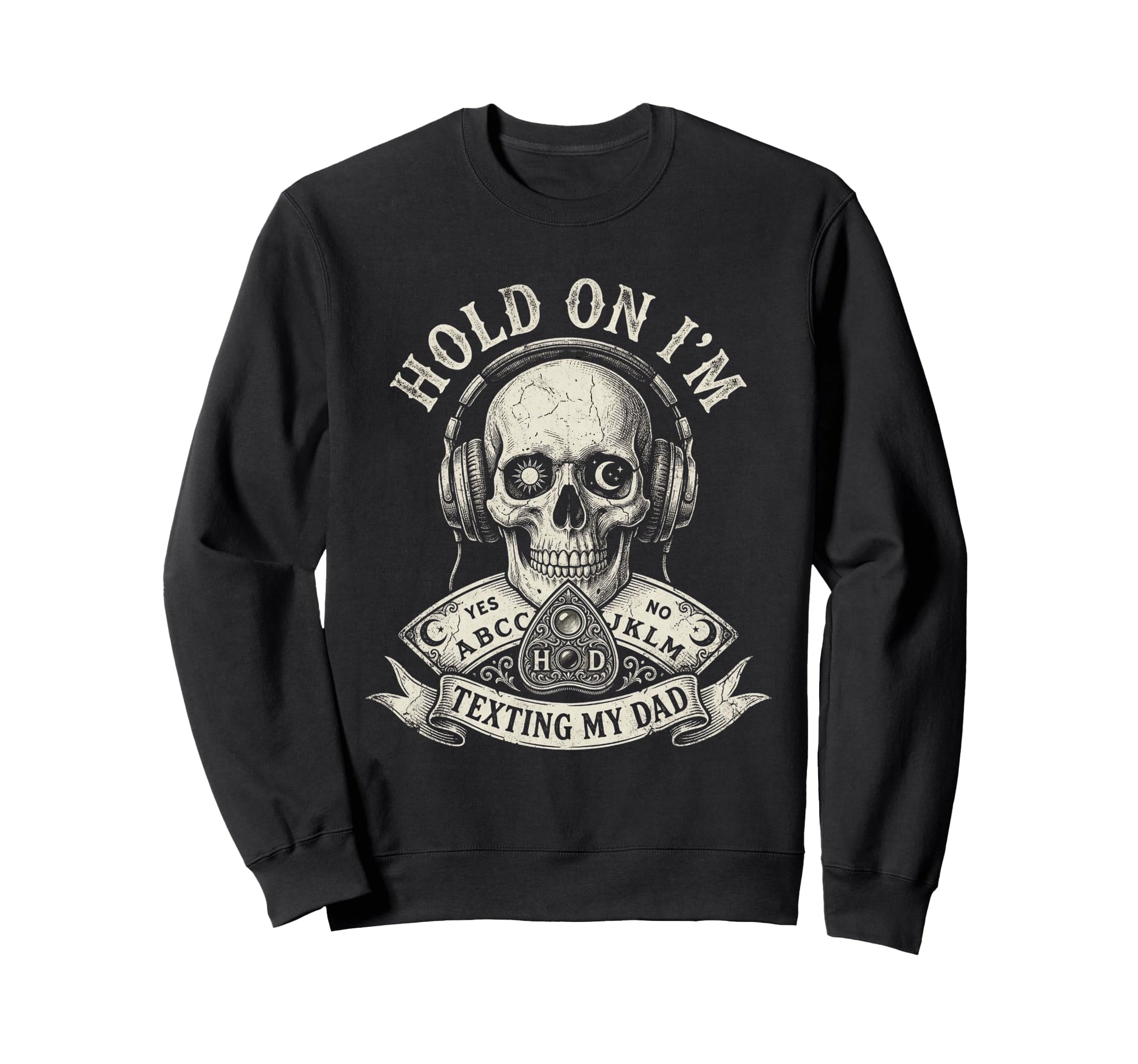 Ouija Board Sorry I Cant Talk Sweatshirt - Casual Everyday Wear Men Women - T-Shirt, Sweatshirt, Hoodie
