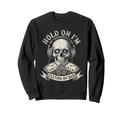 Ouija Board Sorry I Cant Talk Sweatshirt - Casual Everyday Wear Men Women - T-Shirt, Sweatshirt, Hoodie