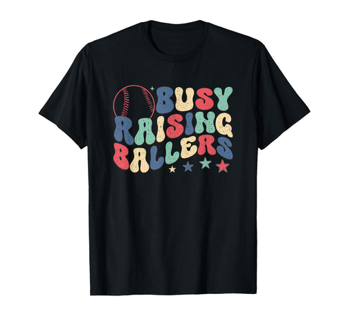 Busy Raising Ballers Fun Sports Parent T-Shirt - Novelty Apparel Unisex - T-Shirt, Sweatshirt, Hoodie