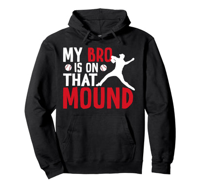 That Mound Baseball Pitcher Sister Hoodie - Novelty Apparel for Adults - T-Shirt, Sweatshirt, Hoodie