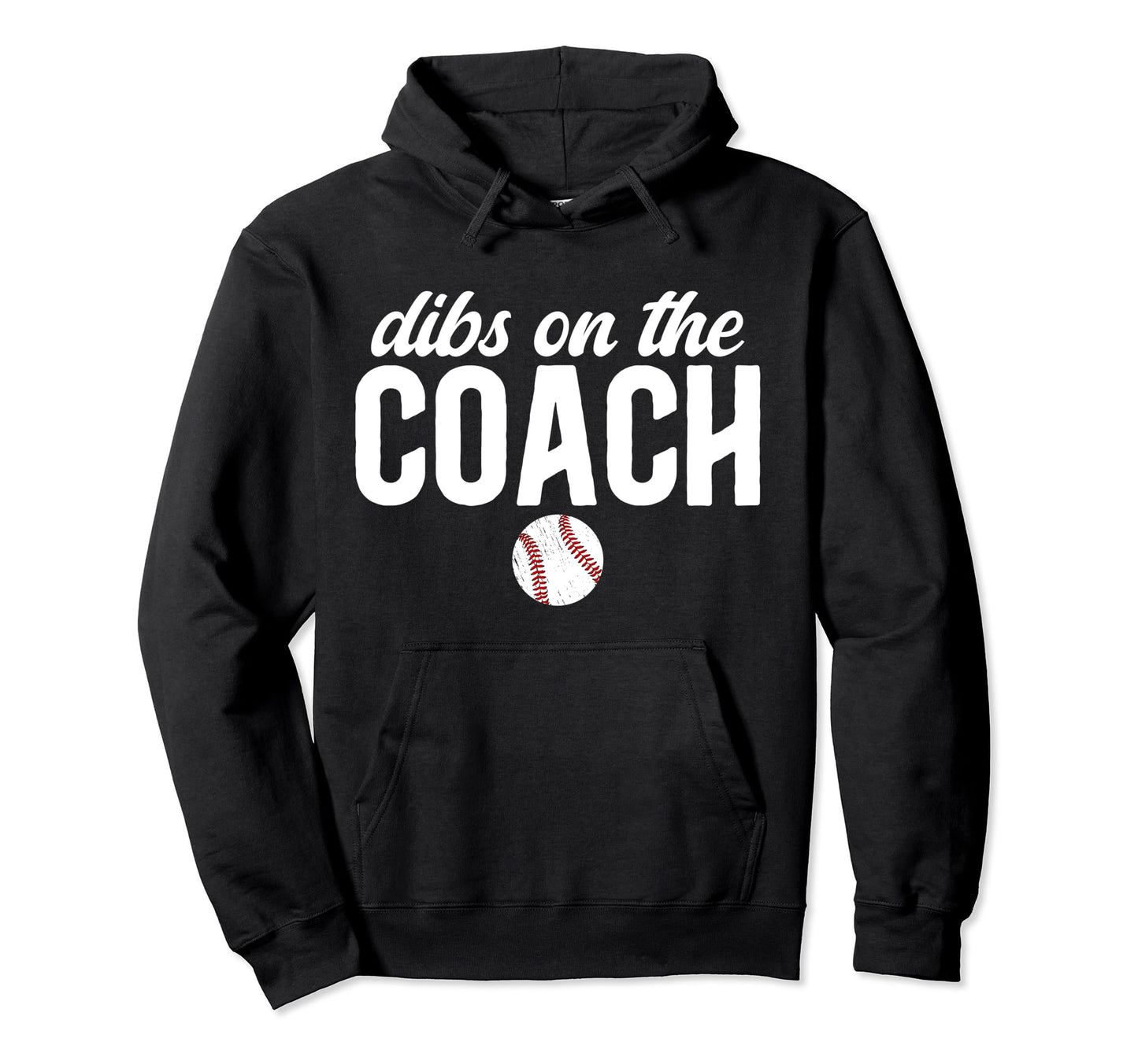 Dibs Coach Baseball Coach Wife Hoodie - Novelty Apparel for Adults - T-Shirt, Sweatshirt, Hoodie