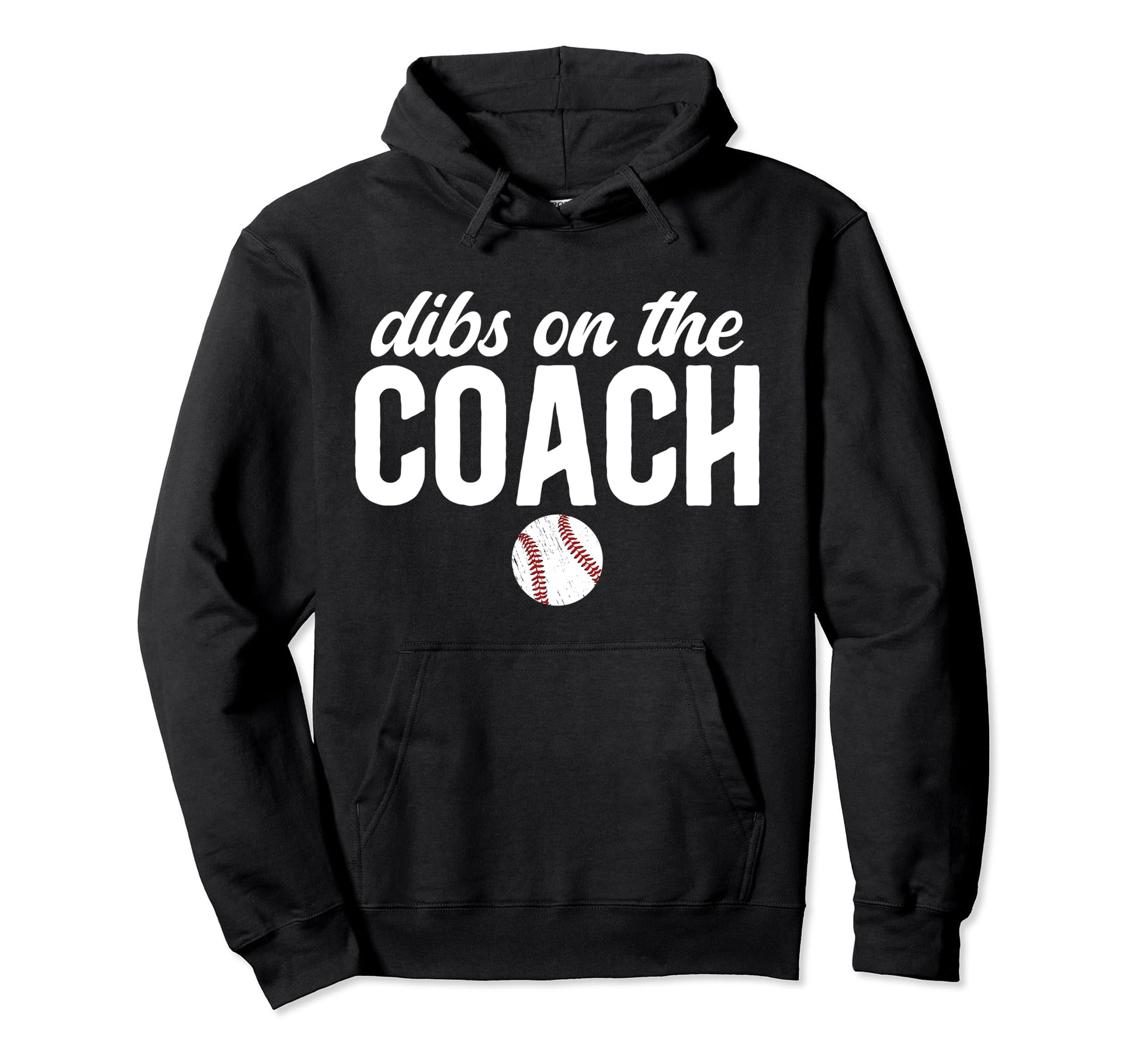 Dibs Coach Baseball Coach Wife Hoodie - Novelty Apparel for Adults - T-Shirt, Sweatshirt, Hoodie