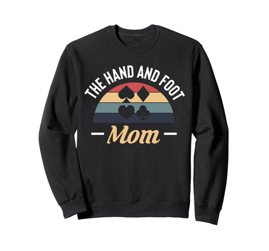 Hand And Foot Mom Card Game Sweatshirt - Custom Art Print Men Women - T-Shirt, Sweatshirt, Hoodie