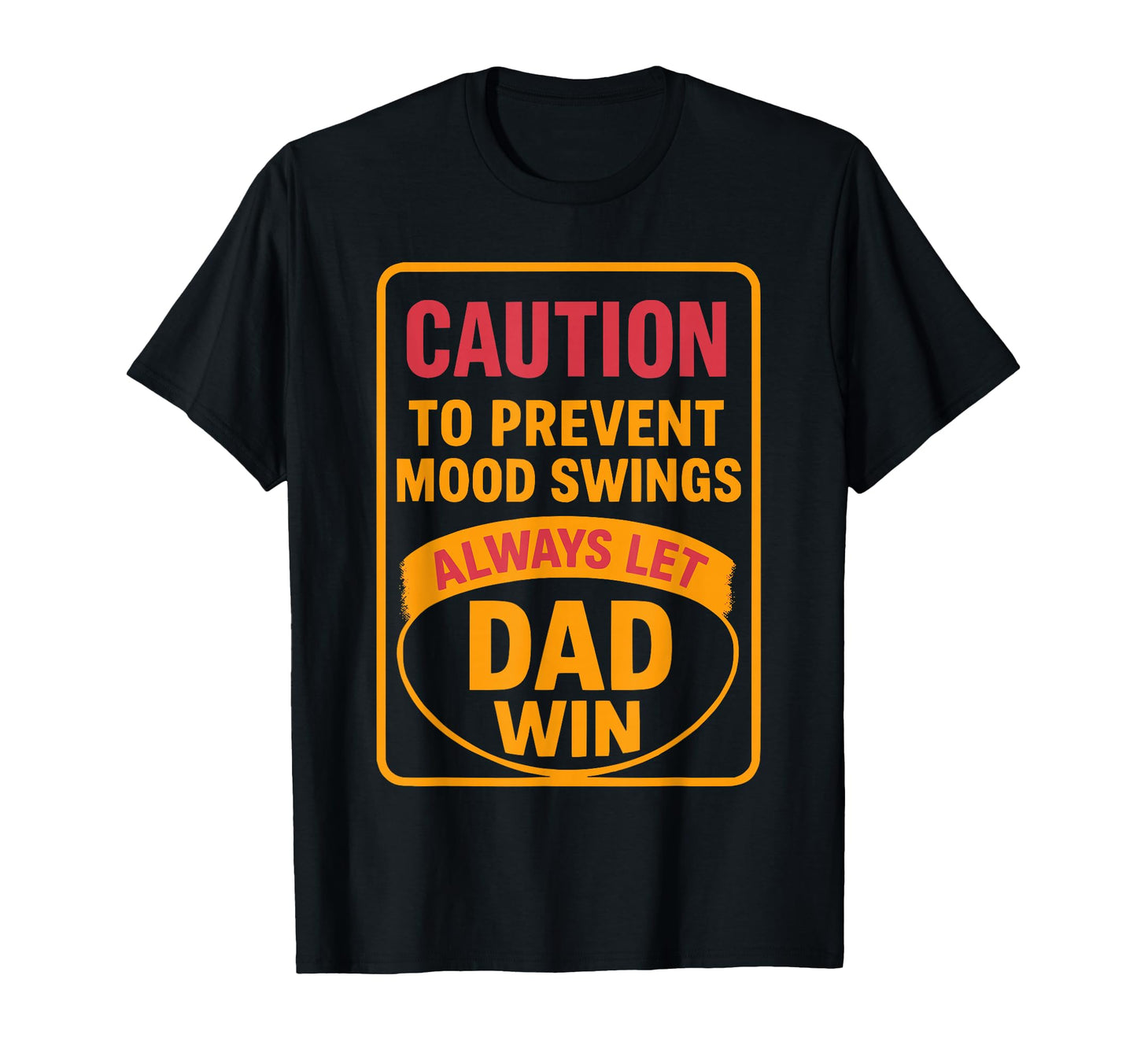 Funny Dad Fathers Day Joke Let Dad T-Shirt - Fun Novelty Design for Adults - T-Shirt, Sweatshirt, Hoodie