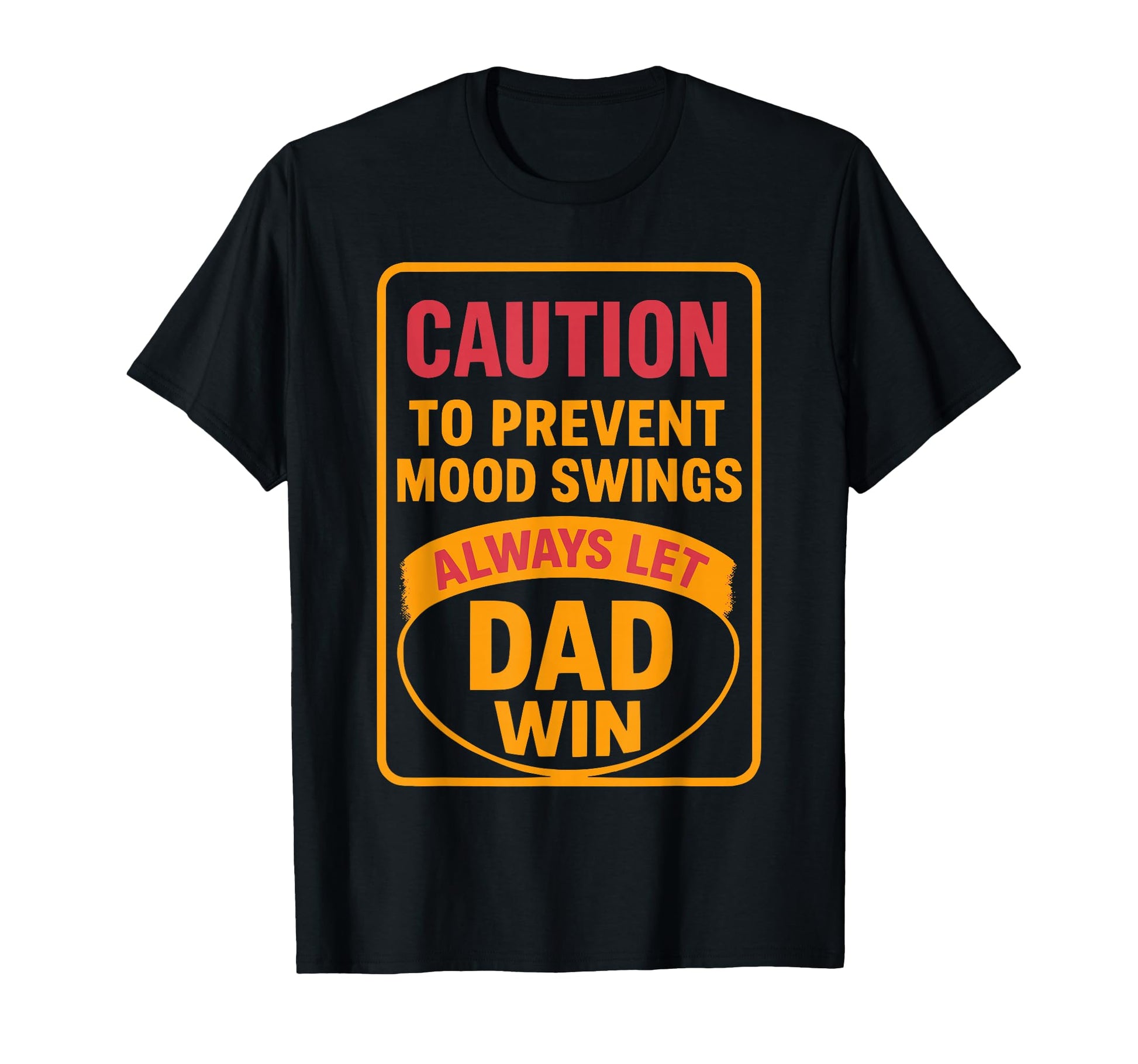 Funny Dad Fathers Day Joke Let Dad T-Shirt - Fun Novelty Design for Adults - T-Shirt, Sweatshirt, Hoodie