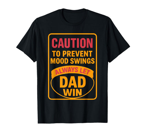Funny Dad Fathers Day Joke Let Dad T-Shirt - Fun Novelty Design for Adults - T-Shirt, Sweatshirt, Hoodie