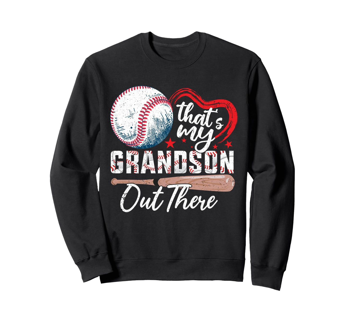Thats My Grandson Out There Baseball Sweatshirt - Custom Art Print Unisex - T-Shirt, Sweatshirt, Hoodie